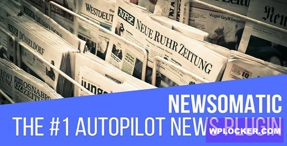 Download free Newsomatic v3.0 – Automatic News Post Generator