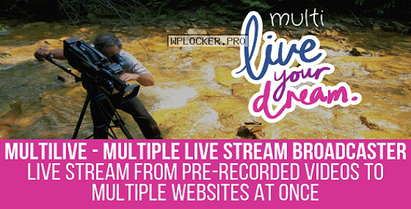 MultiLive v1.0.9 – Multiple Live Stream Broadcaster Plugin for WordPress