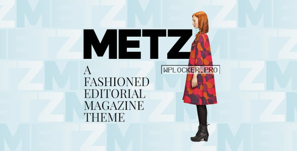 Metz v8.0 – A Fashioned Editorial Magazine Theme
