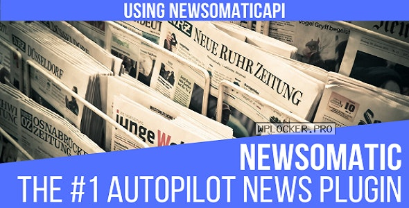 Newsomatic v3.0.5 – Automatic News Post Generator