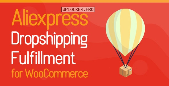 Aliexpress Dropshipping and Fulfillment for WooCommerce v1.0.7