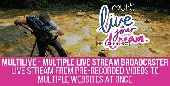 MultiLive v1.1.1.1 – Multiple Live Stream Broadcaster Plugin for WordPressnulled