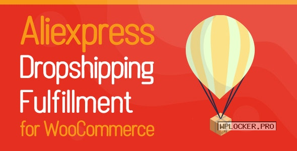 Aliexpress Dropshipping and Fulfillment for WooCommerce v1.0.22
