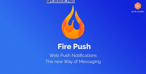 Fire Push v1.3.7 – WordPress Push Notifications Plugin
