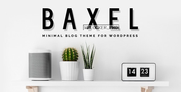 Baxel v5.0.6 – Minimal Blog Theme for WordPress
